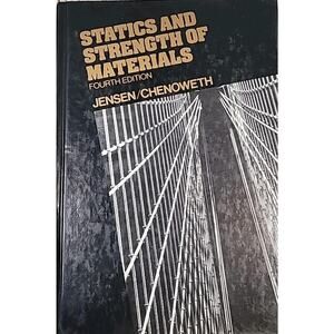Statics & Strength of Materials 4th Ed Hardcover Jensen Chenoweth McGraw Hill
